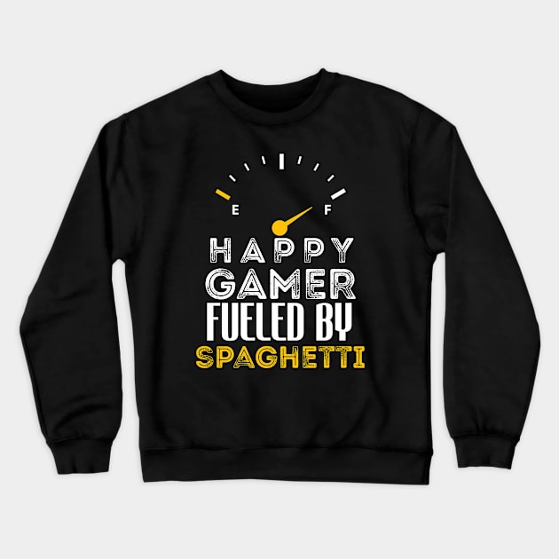 Funny Saying Happy Gamer Fueled by Spaghetti Sarcastic Gaming Crewneck Sweatshirt by Arda